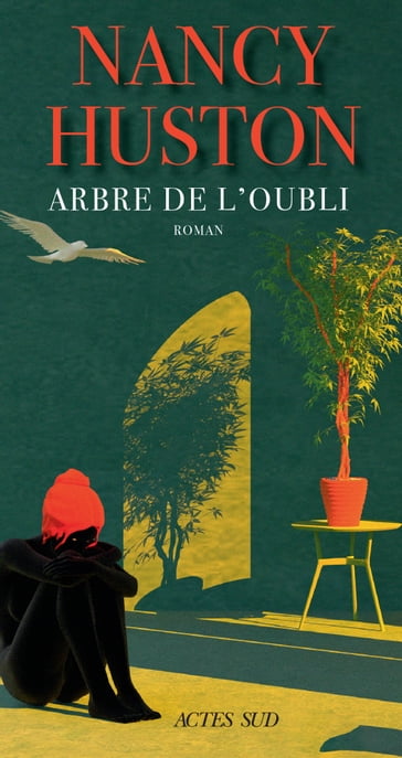 Arbre de l'oubli - Nancy Huston