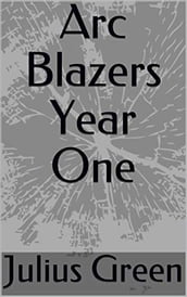 Arc Blazers Year One