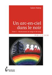 Un Arc-en-ciel dans le noir - Tome 1