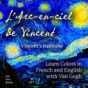 L  Arc-en-ciel de Vincent / Vincent s Rainbow