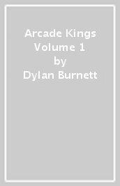 Arcade Kings Volume 1