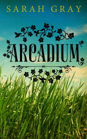 Arcadium - Sarah Gray