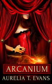 Arcanium: Part One: A Box Set