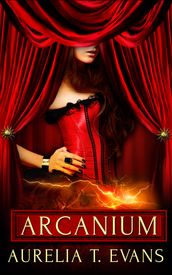 Arcanium: Part Three: A Box Set