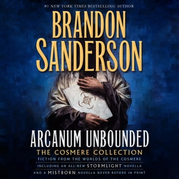 Arcanum Unbounded: The Cosmere Collection - Brandon Sanderson
