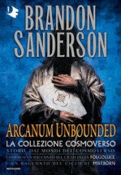 Arcanum Unbounded. La collezione Cosmoverso