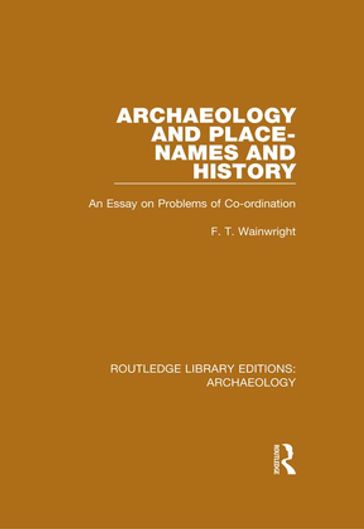 Archaeology and Place-Names and History - F.T. Wainwright