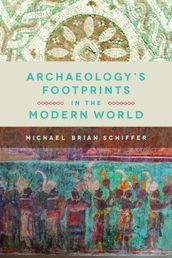 Archaeology s Footprints in the Modern World