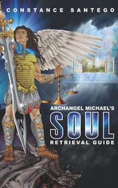 Archangel Michael s Soul Retrieval Guide