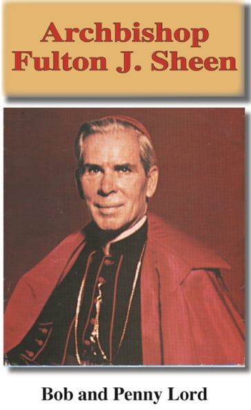 Archbishop Fulton J. Sheen - Bob Lord - Penny Lord