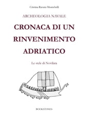 Archeologia navale. Cronaca di un rinvenimento adriatico