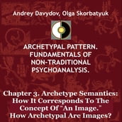 Archetype Semantics: How It Corresponds To The Concept Of 