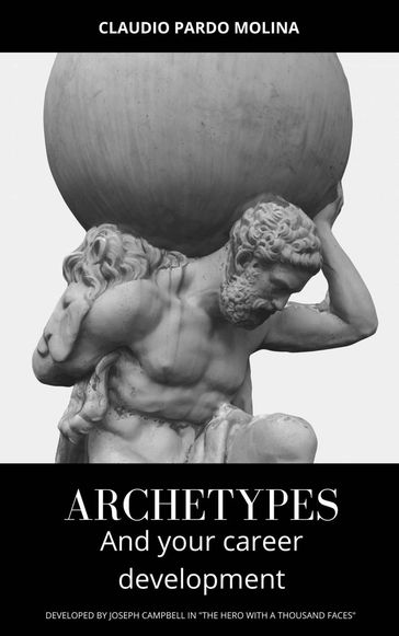 Archetypes and Your Career Development - Claudio Pardo Molina