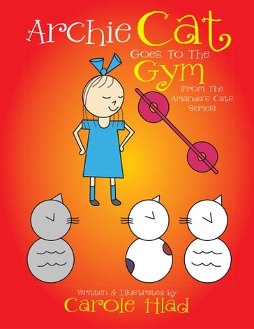 Archie Cat Goes to the Gym - Carole Hlad