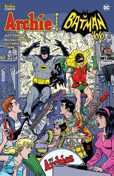 Archie Meets Batman '66 - Jeff Parker - Michael Moreci