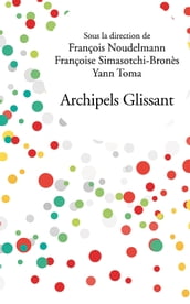 Archipels Glissant