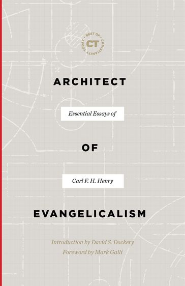 Architect of Evangelicalism - Carl F. H. Henry