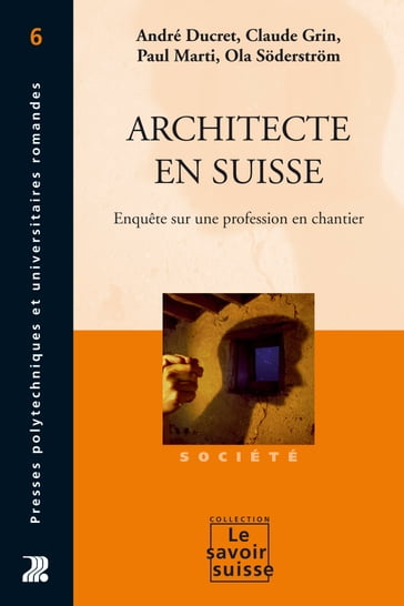 Architecte en Suisse - André Ducret - Claude Grin - Ola Soderstrom - Paul Marti