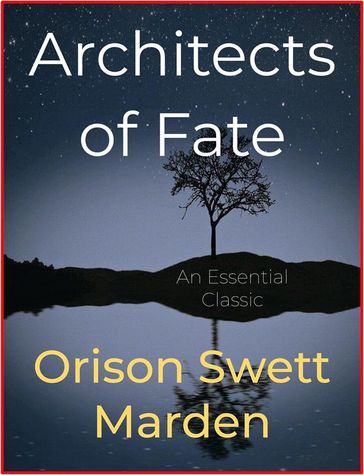 Architects of Fate - Orison Swett Marden