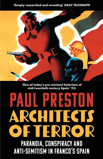 Architects of Terror: Paranoia, Conspiracy and Anti-Semitism in Franco's Spain - Paul Preston