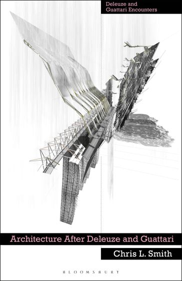 Architecture After Deleuze and Guattari - Chris L. Smith