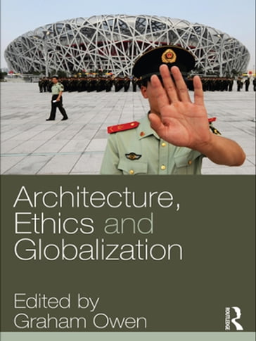 Architecture, Ethics and Globalization - Graham Owen