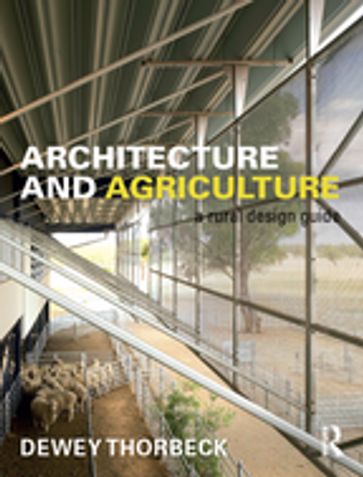 Architecture and Agriculture - Dewey Thorbeck