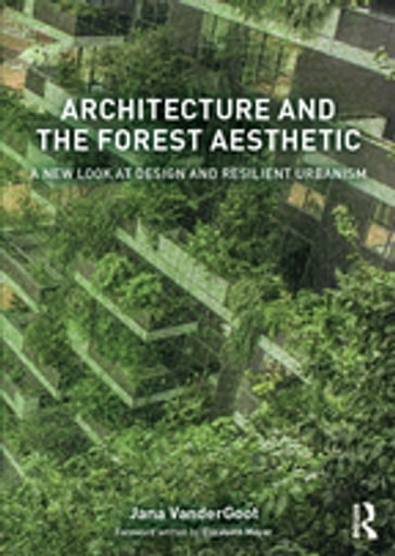 Architecture and the Forest Aesthetic - Jana VanderGoot