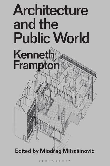 Architecture and the Public World - Kenneth Frampton