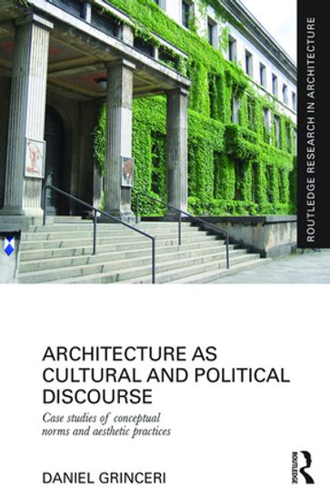 Architecture as Cultural and Political Discourse - Daniel Grinceri