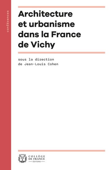 Architecture et urbanisme dans la France de Vichy - Collectif