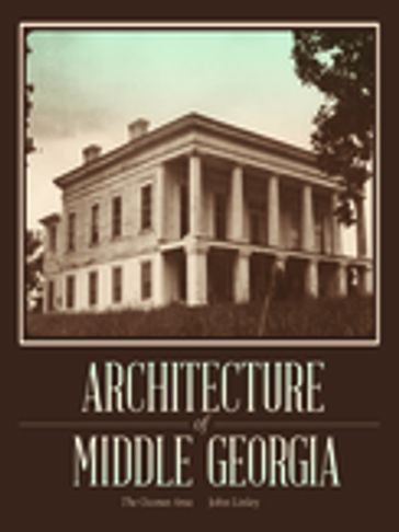 Architecture of Middle Georgia - John Linley