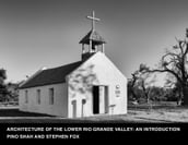 Architecture of the Lower Rio Grande Valley: An Introduction