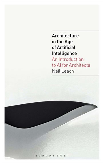 Architecture in the Age of Artificial Intelligence - Neil Leach