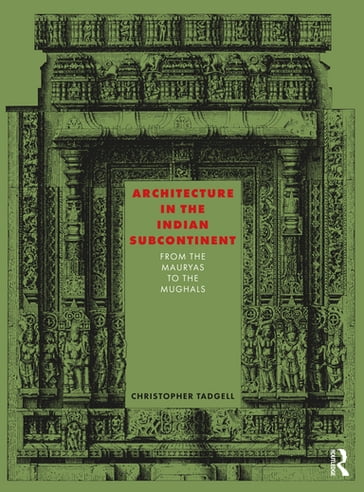 Architecture in the Indian Subcontinent - Christopher Tadgell