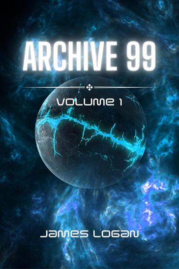 Archive 99 Volume 1 - James Logan