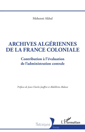 Archives algériennes de la France coloniale - Mehenni AKBAL