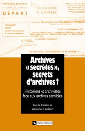 Archives «secrètes» , secrets d archives ?