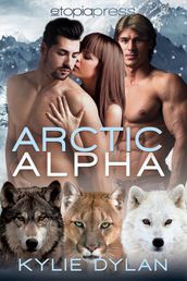 Arctic Alpha: MMF Paranormal Menage Romance