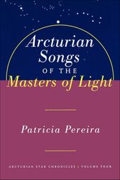 Arcturian Songs of the Masters Of Light