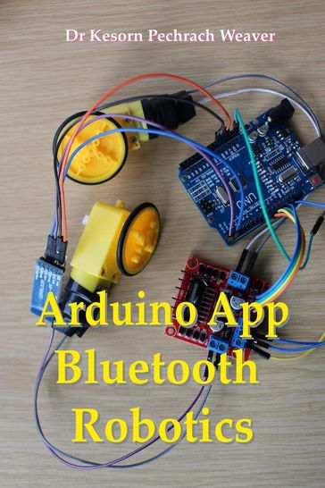 Arduino App Bluetooth Robotics - Dr Kesorn Pechrach Weaver