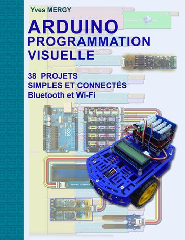 Arduino Programmation visuelle - Yves Mergy