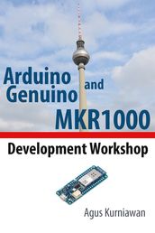 Arduino and Genuino MKR1000 Development Workshop