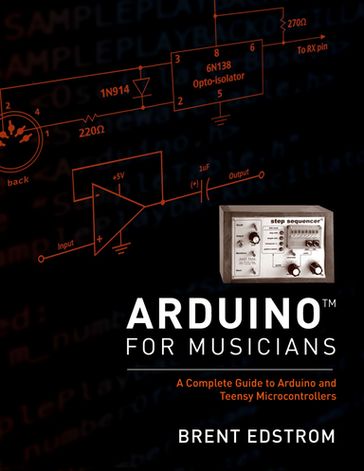 Arduino for Musicians - Brent Edstrom