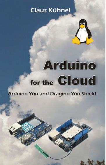 Arduino for the Cloud: - Claus Kuhnel