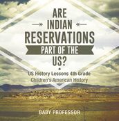 Are Indian Reservations Part of the US? US History Lessons 4th Grade   Children