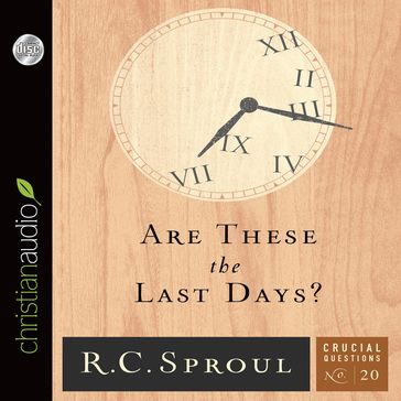 Are These the Last Days? - Bob Souer - R.C. Sproul