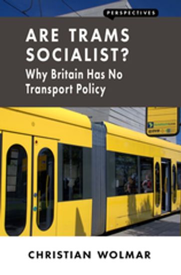 Are Trams Socialist? - Christian Wolmar