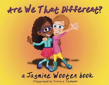 Are We That Different? - Jasmine M. Wooten