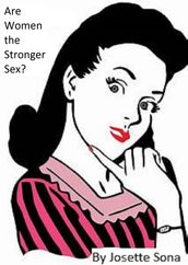 Are Women the Stronger Sex?